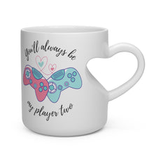 Load image into Gallery viewer, ❤️ You’ll Always Be My Player Two! ❤️ Give your gamer sweetheart this darling mug with a custom designed Heart Shape Handle. Get the grip of love with our heart shaped mug! Gift Mug for Gamers