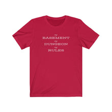 Load image into Gallery viewer, D&D - My Basement, My Dungeon, My Rules - Unisex T-shirt