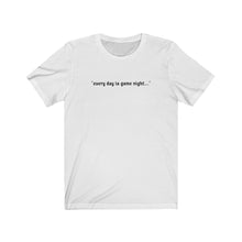 Load image into Gallery viewer, Every Day is Game Night - Unisex T-shirt