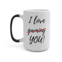 Load image into Gallery viewer, I Love Gaming - er YOU - Magic Color Changing Mug