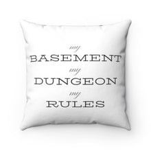 Load image into Gallery viewer, D&D - My Basement My Dungeon My Rules - RPG Game Room Pillow