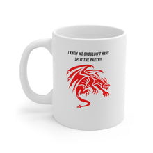 Load image into Gallery viewer, I knew we shouldn't have split the party!! - RPG Gamer Mug