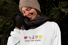 Load image into Gallery viewer, Choose Your Reward - Unisex Sweatshirt