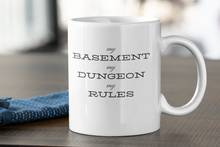 Load image into Gallery viewer, D&D - My Basement, My Dungeon, My Rules - Mug