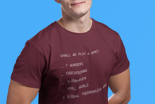 Load image into Gallery viewer, Shall We Play A Game tee t-shirt Carcassonne 7 Wonders Gloomhaven Small World board games