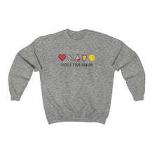 Load image into Gallery viewer, Choose Your Reward - Unisex Sweatshirt
