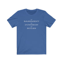 Load image into Gallery viewer, D&amp;D - My Basement, My Dungeon, My Rules - Unisex T-shirt
