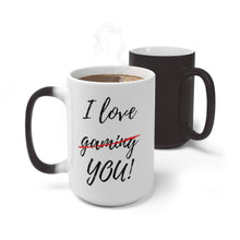 Load image into Gallery viewer, I Love Gaming - er YOU - Magic Color Changing Mug
