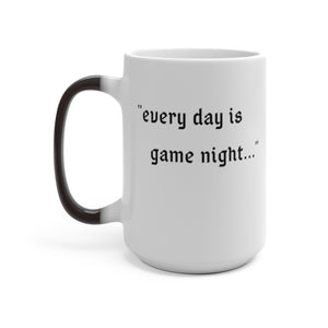 Every Day is Game Night - Magic Color Changing Mug