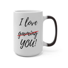 Load image into Gallery viewer, I Love Gaming - er YOU - Magic Color Changing Mug
