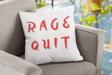 Load image into Gallery viewer, Rage Quit - Gamer Speak for WTH - Game Room Pillow
