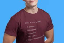 Load image into Gallery viewer, Shall We Play A Game tee t-shirt Carcassonne 7 Wonders Gloomhaven Small World board games
