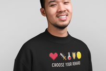 Load image into Gallery viewer, Choose Your Reward - Unisex Sweatshirt
